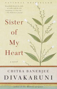 Sister of My Heart A Novel by Chitra Divakaruni - Paperback - January 18, 2000 - from Sea Glass Book Company (SKU: 2020-0624)