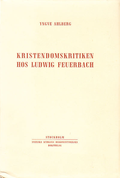Kristendomskritiken hos Ludwig Feuerbach. [Utg.…