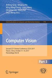 Computer Vision : Second CCF Chinese Conference, CCCV 2017, Tianjin, China, October 11-14, 2017,...
