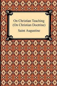 On Christian Teaching (on Christian Doctrine)