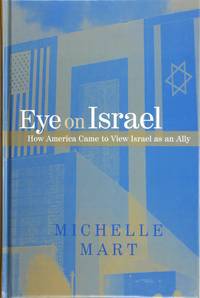 image of Eye on Israel: How America Came to View Israel As an Ally