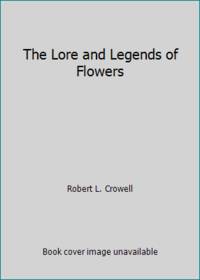 The Lore & Legends of Flowers