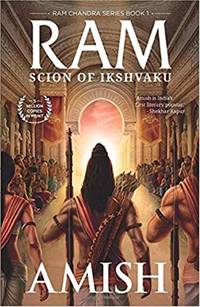 Ram - Scion of Ikshvaku: An Epic adventure story book on the Ramayana, The Tale of Lord Ram (Ram...