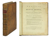 image of A Treatise concerning Heaven and Hell, containing a relation of many wonderful things therein, as heard and seen by the author, the Honourable Emanuel Swedenborg, Of the Senatorial Order of Nobles in the Kingdom of Sweden. Now first translated from the original Latin.
