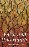 Faith and Uncertainty by John Habgood - 1997-09-01