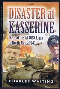 image of Disaster at Kasserine: Ike and the 1st (US) Army in North Africa 1943