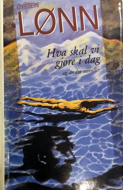 Hva skal vi gjøre i dag. Og andre noveller