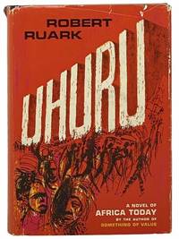 Uhuru: A Novel of Africa Today by Ruark, Robert - 1962