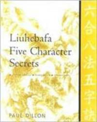 Liuhebafa Five Character Secrets : Chinese Classics, Translations, Commentary