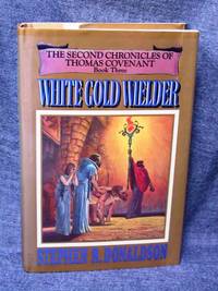 Second Chronicles of Thomas Covenant 3 White Gold Wielder, The