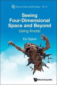 Seeing Four-dimensional Space And Beyond: Using Knots!