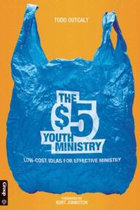 The $5 Youth Ministry : Low-Cost Ideas for Effective Ministry