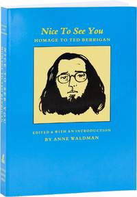 Nice To See You: Homage to Ted Berrigan