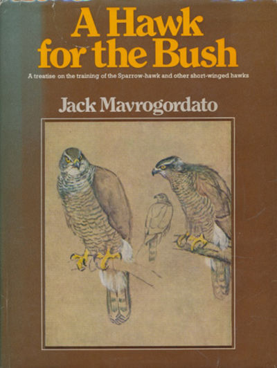 A Hawk for the Bush. A Treatise on the Training…