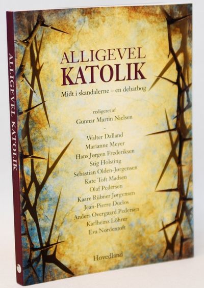 Alligevel katolik. Midt i skandalerne - en…