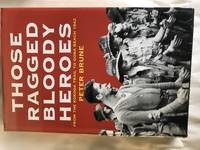 THOSE RAGGED BLOODY HEROES by PETER BRUNE - 1991