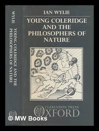 Young Coleridge and the philosophers of nature / Ian Wylie by Ian Wylie
- First Edition
- 1989
- from MW Books Ltd. (SKU: 240782)