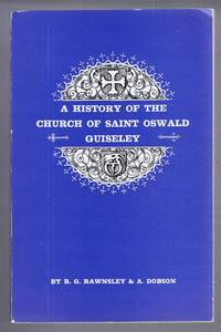 A History of the Church of Saint Oswald Guiseley by Reginald Gerard Rawnsley & Alan Dobson - 1964