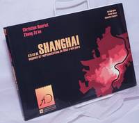 Atlas de Shanghai: Espaces et représentations de 1849 à nos jours (Collection Asie orientale)...