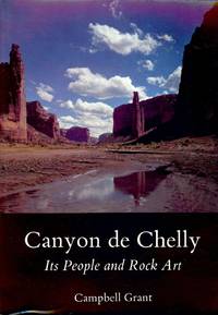 CANYON DE CHELLY: IT'S PEOPLE AND ROCK ART