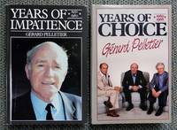 YEARS OF IMPATIENCE, 1950-1960 &amp; YEARS OF CHOICE, 1960-1968.  2 VOLUME SET. by Pelletier, Gerard.  Translated by Alan Brown - 1984