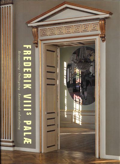 Frederik VIIIs palæ. Restaurering. Ombygning.…