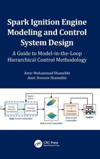 Spark Ignition Engine Modeling and Control System Design: A Guide to Model-in-the-Loop...