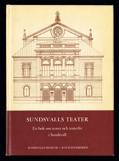 Sundsvalls teater. En bok om teater och teaterliv…