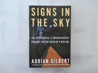 Signs in the Sky: The Astrological & Archaeological Evidence for the Birth of a New Age