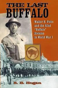 Last Buffalo: Walter E. Potts and the 92nd Buffalo Division in World War I