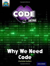 Project X CODE Extra: Gold Book Band, Oxford Level 9: CODE Control: Why We Need Code (Project X...