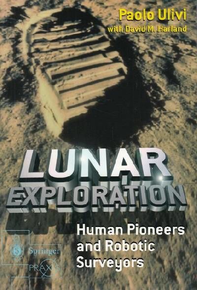 Lunar Exploration. Human Pioneers and Robotic…
