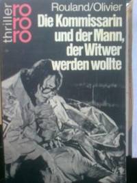 Die Kommisarin und der Mann, der Witwer werden wollte - Kriminalroman; Deutsch von Sabine...