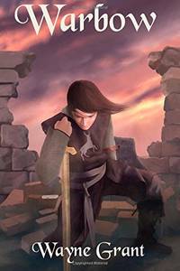 Warbow: Volume 2 (The Saga of Roland Inness)
