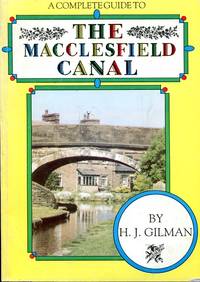 Complete Guide to the Macclesfield Canal by Harold John Gilman - 1992