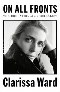 On All Fronts : The Education of a Journalist