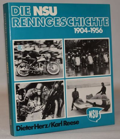 Die NSU-Renngeschichte 1904-1956.