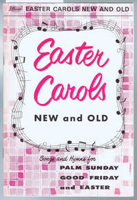 EASTER CAROLS, New and Old: Songs and Hymns for Palm Sunday, Good Friday and Easter by Floyd W. (Editor) R. W.; Hawkins - Paperback - 1st. - 1958 - from Sunset Books (SKU: 022992)