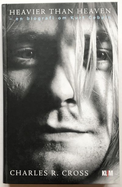 Heavier than Heaven  en biografi om Kurt Cobain.