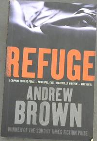 Refuge by Andrew Brown - Paperback - First Edition - 2009 - from Chapter 1 Books (SKU: bxin)