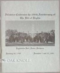 DELAWARE CELEBRATES THE 200TH ANNIVERSARY OF THE BILL OF RIGHTS