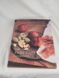 The Zuni Café Cookbook: A Compendium of Recipes and Cooking Lessons from San...