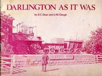 Darlington as it Was by Dean, S.C. and Clough, U.M - 1974