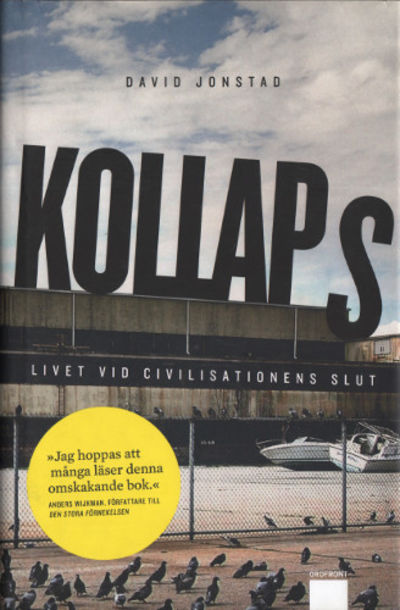 KOLLAPS. Livet vid civilisationens slut.