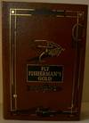 Fly Fisherman's Gold: Twenty-Four Volumes: Idyl of the Split Bamboo, Fish and Fishing, a Book of Angling, Book of the Fly Rod, American Angler's Guide, Fishing in American Waters, Fly Fisher & the Trout's Point of View, Pleasures of Angling, Dry Fly & Fast Water, Art of Fly Making, Salmonia, Fly-Rods & Fly-Tackle, Speckled Book Trout, Complete Angler, History & Habits of the Salmon, Dry-Fly Man's Handbook, Travel & Trout in the Antipodes, Trout Fishing & Sport in Maoriland, Etc.