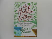 The Hidden Cottage: Everyone Has Somewhere They Long to be... (signed) by James, Erica - 2012