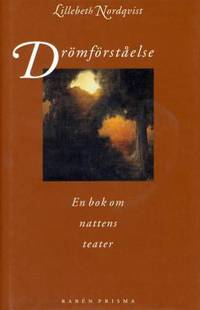 Drömförståelse. En bok om nattens teater.