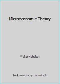 Microeconomic Theory by Walter Nicholson - 1995