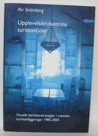 Upplevelseindustrins turistmiljöer. Visuella…