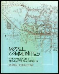 cover of Model Communities; The Garden City Movement in Australia